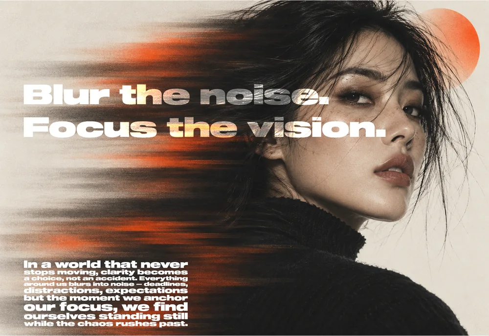 Motion-blurred portrait of a woman beside the words "Blur the noise. Focus the vision."
